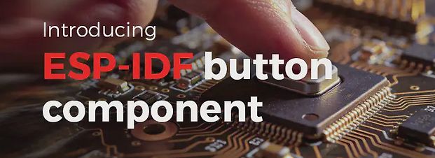 Werbebanner für ESP-IDF Button Component mit Leiterplatte
