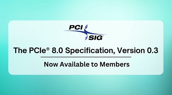 Ankündigung der PCIe 8.0 Spezifikation Version 0.3